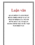 Luận văn: QUAN ĐIỂM VÀ GIẢI PHÁP HOÀN THIỆN PHÁP LUẬT VỀ TRÁCH NHIỆM CỦA NGƯỜI ĐỨNG ĐẦU CÁC CƠ QUAN HÀNH CHÍNH NHÀ NƯỚC VIỆT NAM HIỆN NAY