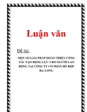 Luận văn: MỘT SỐ GIẢI PHÁP HOÀN THIỆN CÔNG TÁC TẠO ĐỘNG LỰC CHO NGƯỜI LAO ĐỘNG TẠI CÔNG TY CỔ PHẦN ĐỒ HỘP HẠ LONG