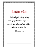 Luận văn: Một số giải pháp nâng cao động lực làm việc cho người lao động tại Cổ phần Đầu tư và xây lắp Trường An