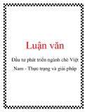 Luận văn: Đầu tư phát triển ngành chè Việt Nam - Thực trạng và giải pháp