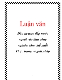 Luận văn: Đầu tư trực tiếp nước ngoài vào khu công nghiệp, khu chế xuất Thực trạng và giải pháp