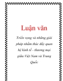  Luận văn : Triển vọng và những giải pháp nhằm thúc đẩy quan hệ kinh tế - thương mại giữa Việt Nam và Trung Quốc