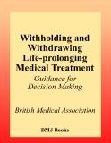 Withholding and Withdrawing Life-prolonging Medical Treatment Guidance for decision making Second edition