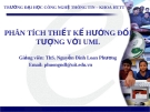 Phân tích thiết kế hướng đối tượng với UML: Giới thiệu môn học - ThS. Nguyễn Đình Loan Phương