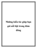 Những kiểu tóc giúp bạn gái nổi bật trong đám đông