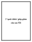 3 'quái chiêu' giúp giảm cân sau Tết