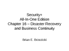 Chapter 16 – Disaster Recovery and Business Continuity