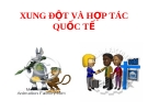 XUNG ĐỘT VÀ HỢP TÁC QUỐC TẾ