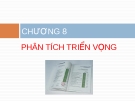 Bài giảng Báo cáo tài chính - Chương 8 Phân tích triển vọng