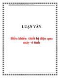 LUẬN VĂN:ĐIỀU KHIỂN THIẾT BỊ ĐIỆN QUA MÁY VI TÍNH