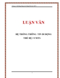  LUẬN VĂN: HỆ THỐNG THÔNG TIN DI ĐỘNG THẾ HỆ 3 UMTS