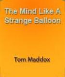 The Mind Like A Strange Balloon