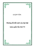 LUẬN VĂN:  Đường lối đổi mới của đại hội toàn quốc lần thứ VI