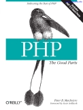 PHP: The Good Parts: Delivering the Best of PHP