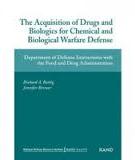 The Acquisition of Drugs and Biologics for Chemical and Biological Warfare Defense - Department of Defense Interactions with the Food and Drug Administration