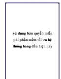 Sử dụng bản quyền miễn phí phần mềm tối ưu hệ thống hàng đầu hiện nay