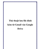 Thủ thuật lưu file đính kèm từ Gmail vào Google Drive