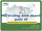 Bài 2:Môi trường kinh doanh quốc tế - Ths Đinh Tiên Minh