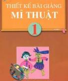 Thiết kế bài giảng Mỹ thuật 1 - Nguyễn Hữu Hạnh