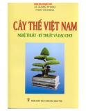 Cây thế Việt Nam - Nghệ thuật, kỹ thuật và đạo chơi