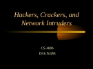Hackers, Crackers, and Network Intruders
