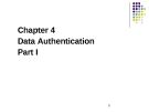 Data Authentication Part I