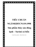 TIÊU CHUẨN NGÀNH28TCN119:1998 Sản phẩm thủy sản đông lạnh – Surimi cá biểnFrozen fishery product – Marine fishes surimi