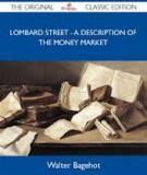 Lombard Street: A Description of the Money Market - The Money Market 