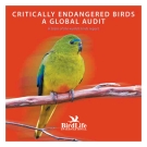 CRITICALLY ENDANGERED BIRDS - A GLOBAL AUDIT