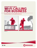 ROGERS WHITE PAPER: WI-FI CALLING FOR BUSINESS
