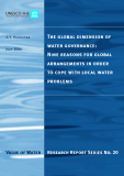 The global dimension of water governance:  Nine reasons for global arrangements in order  to cope with local water problems
