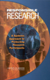 RESPONSIBLE RESEARCH A Systems Approach to Protecting Research Participants