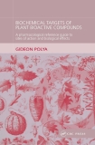 BIOCHEMICAL TARGETS OF PLANT BIOACTIVE COMPOUNDS A pharmacological reference guide to sites of action and biological effects