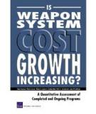 Is Weapon System Cost Growth Increasing - A Quantitative Assessment of Completed and Ongoing Programs