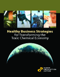 Healthy Business Strategies  for Transforming the  Toxic Chemical Economy