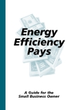 Energy Efficiency Pays: A Guide for the  Small Business Owner