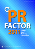 THE PR FACTOR 2011 LEADING TODAY'S MARKETING CONVERSATIONS