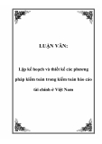 Luận văn  lập kế hoạch và thiết kế các phương pháp kiểm toán trong kiểm toán báo cáo tài chính ở Việt Nam