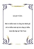 LUẬN VĂN:  Rủi ro kiểm toán và công tác đánh giá rủi ro kiểm toán tại các công ty kiểm toán độc lập tại Việt Nam