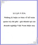 Luận văn: Những lý luận cơ bản về kế toán quản trị chi phí - giá thành tại các doanh nghiệp Việt Nam hiện nay