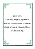 LUẬN VĂN:  Chức năng nhiệm vụ, đặc điểm tổ chức sản xuất kinh doanh và công tác tổ chức kế toán tài chính của Công ty Bách hoá Hà Nội