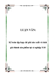 Luận văn đề tài :  Kế toán tập hợp chi phí sản xuất & tính giá thành sản phẩm tại xí nghiệp X18