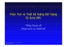 Phân tích thiết kế hệ thống hướng đối tượng bằng UML -  Tổng quan về phân tích và thiết kế