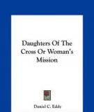 Daughters of the Cross: or Woman's Mission