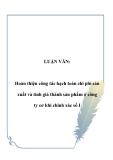 LUẬN VĂN:  Hoàn thiện công tác hạch toán chi phí sản xuất và tính giá thành sản phẩm ở công ty cơ khí chính xác số I