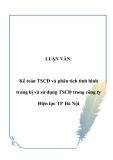 LUẬN VĂN:  Kế toán TSCĐ và phân tích tình hình trang bị và sử dụng TSCĐ trong công ty Điện lực TP Hà Nội