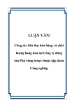 LUẬN VĂN: Công tác tiêu thụ bán hàng và chất lượng hang hóa tại Công ty đóng tàu Phà rừng trược thuộc tập đoàn Công nghiệp