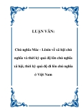 LUẬN VĂN:  Chủ nghĩa Mác - Lênin về xã hội chủ nghĩa và thời kỳ quá độ lên chủ nghĩa xã hội, thời kỳ quá độ đi lên chủ nghĩa ở Việt Nam