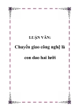 LUẬN VĂN:  Chuyển giao công nghệ là con dao hai lưỡi