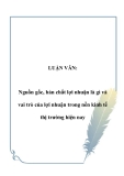 LUẬN VĂN:  Nguồn gốc, bản chất lợi nhuận là gì và vai trò của lợi nhuận trong nền kinh tế thị trường hiện nay